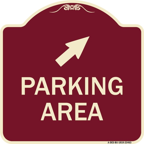 Signmission Parking Area W/ Upper Right Arrow Heavy-Gauge Aluminum Architectural Sign, 18" x 18", BU-1818-23463 A-DES-BU-1818-23463 - main